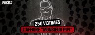 Capture d'&eacute;cran 250 victimes : l'affaire "Monsieur Pipi" 